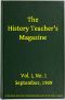 [Gutenberg 54562] • The History Teacher's Magazine, Vol. I, No. 1, September, 1909